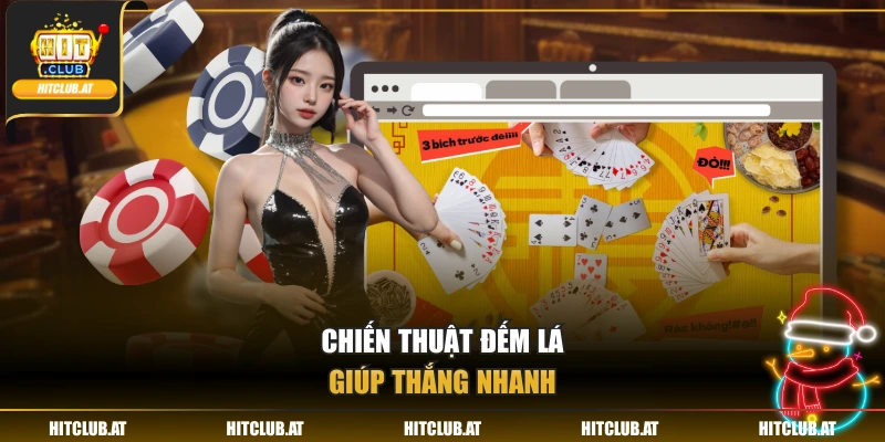Chiến thuật đếm lá giúp thắng nhanh