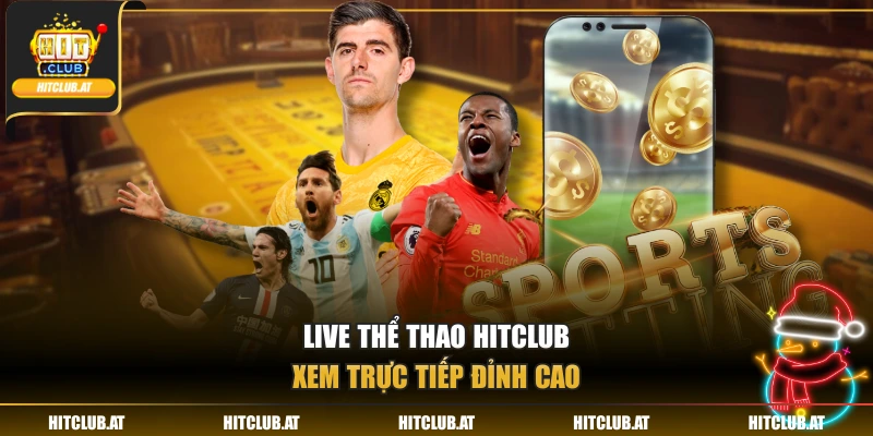 Live thể thao Hitclub xem trực tiếp đỉnh cao