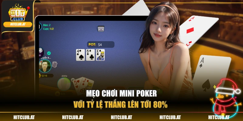 Mẹo chơi mini poker với tỷ lệ thắng lên tới 80%
