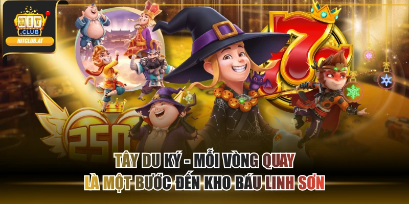 Tây Du Ký - Mỗi Vòng Quay Là Một Bước Đến Kho Báu Linh Sơn